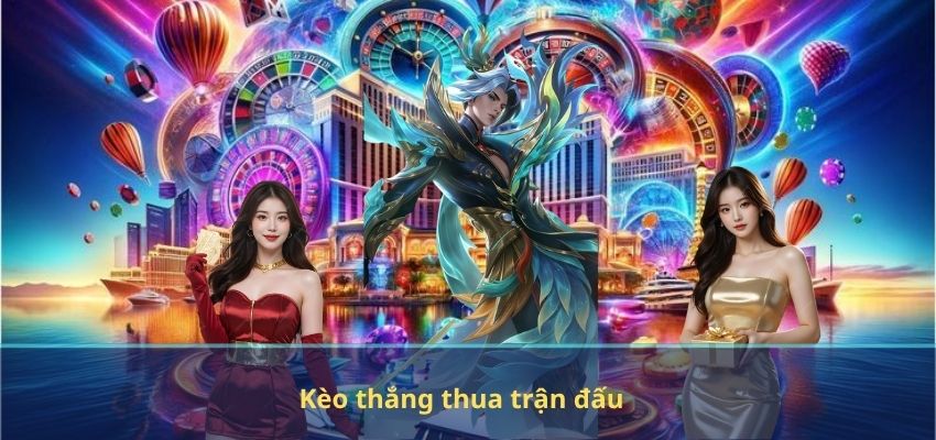 Kèo thắng thua trận đấu
