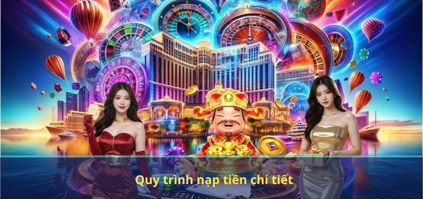 Quy trình nạp tiền chi tiết